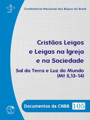 cover image of Documentos da CNBB 105--Cristãos Leigos e Leigas na Igreja e na Sociedade